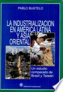 La industrialización en América Latina y Asia Oriental