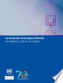 La Inversión Extranjera Directa en América Latina y el Caribe 2019