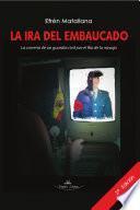 LA IRA DEL EMBAUCADO 2º EDICIÓN