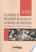 La justicia al encuentro de la paz en contextos de transición. Reflexiones actuales para desafíos colombianos
