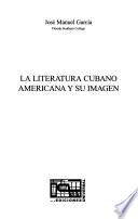 La literatura cubano americana y su imagen