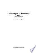 La lucha por la democracia en México