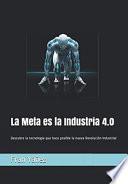 La Meta Es la Industria 4. 0