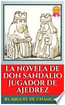 LA NOVELA DE DON SANDALIO, JUGADOR DE AJEDREZ BY MIGUEL DE UNAMUNO