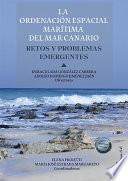 La ordenación espacial marítima del Mar Canario. Retos y problemas emergentes.