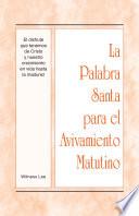 La Palabra Santa para el Avivamiento Matutino - El disfrute que tenemos de Cristo y nuestro crecimiento en vida hasta la madurez