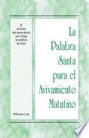 La Palabra Santa para el Avivamiento Matutino - El recobro del sacerdocio con miras al edificio de Dios