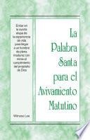 La Palabra Santa para el Avivamiento Matutino - Entrar en la cuarta etapa de la experiencia de vida para llegar a un hombre de plena madurez con miras al cumplimiento del propósito de Dios