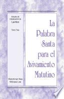 La Palabra Santa para el Avivamiento Matutino - Estudio de cristalización de Levítico, Tomo 3