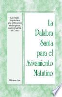 La Palabra Santa para el Avivamiento Matutino - La visión, la práctica y la edificación de la iglesia como Cuerpo de Cristo