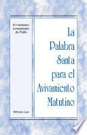 La Palabra Santa para el Avivamiento Matutino – El ministerio completador de Pablo