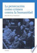 La persecución como crimen contra la humanidad