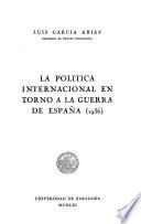 La politica internacional en torno a la guerra de España, 1936