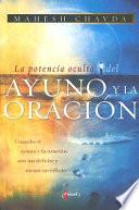 La Potencia Oculta del Ayuno y la Oracion