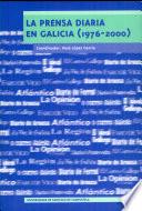 La prensa diaria en Galicia (1976-2000)