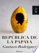 La república de la papaya