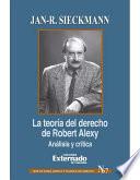 La teoría del derecho de Robert Alexy. Análisis y crítica