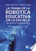 La Trama de la Robótica Educativa en la Escuela