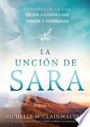 La Unción de Sara / the Sarah Anointing