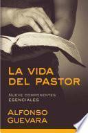 La Vida del Pastor / The Pastor's Life: Nueve Componentes Esenciales