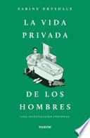 La vida privada de los hombres