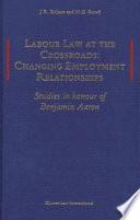 Labour Law at the Crossroads:Changing Employment Relationships