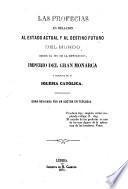 Las profecias en relación al estado actual y al destino futuro del mundo, sobre el fin de la revolución, Imperio del Gran Monarca y triunfos de la iglesia católica