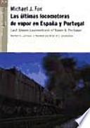 Las últimas locomotoras de vapor de España y Portugal