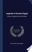 Legends of Ancient Egypt: Stories of Egyptian Gods and Heroes