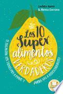 Los 10 superalimentos imprescindibles/ The 10 Essential Superfoods