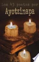 Los 43 Poetas por Ayotzinapa