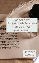 Los Archivos Judios confidenciales jamas antes publicados!