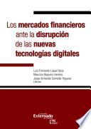 Los mercados financieros ante la disrupción de las nuevas tecnologías digitales