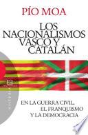 Los nacionalismos vasco y catalán en la Guerra Civil, el franquismo y la democracia