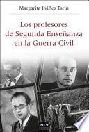 Los profesores de Segunda Enseñanza en la Guerra Civil