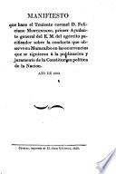 Manifiesto que hace ... Feliciano Montenegro ... sobre la conducta que observó en Maracaibo en las ocurrencias que se siguieron à la publicacion y juramento de la Constitucion política de la Nacion. Año de 1820