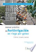 Manual práctico de Fertirrigación en r iego por goteo