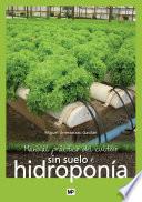 Manual práctico del cultivo sin suelo e hidroponía