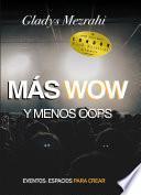 Más Wow Menos Oops