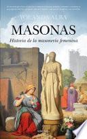 Masonas : historia de la masonería femenina