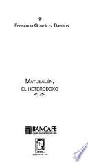 Matusalén, el heterodoxo