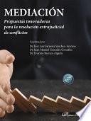 Mediación. Propuestas innovadoras para la resolución extrajudicial de conflictos