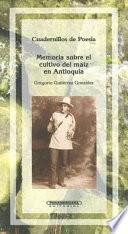 Memoria Sobre el Cultivo del Maiz en Antioquia