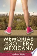 Memorias de Una Soltera Mexicana