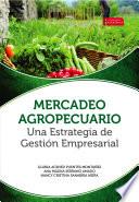 Mercadeo agropecuario una estrategia de gestión empresarial