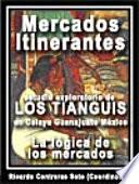Mercados Itinerantes - Tianguis: La lógica de los mercados.