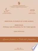 MERCOSUR : in search of a new agenda. MERCOSUR : dillemas and alternatives of the trade agenda (Working Paper SITI = Documento de Trabajo IECI n. 6c)