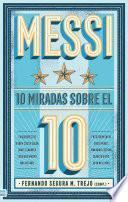 Messi: 10 miradas sobre el 10