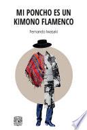 Mi poncho es un kimono flamenco