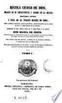 Mística ciudad de Dios, milagro de su omnipotencia y abismo de la gracia, 1